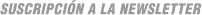 Suscripción a la newsletter